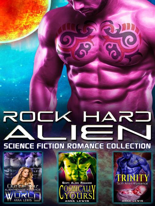 Title details for Rock Hard Alien by Anna Lewis - Available